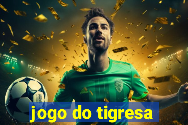 jogo do tigresa